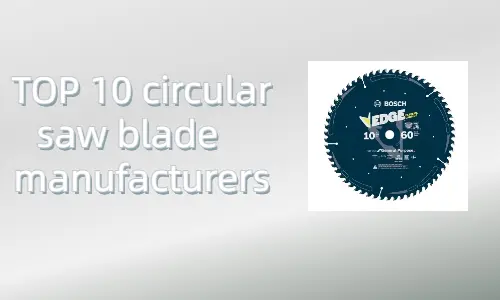 TOP 10 circular saw blade manufacturers in the World 3